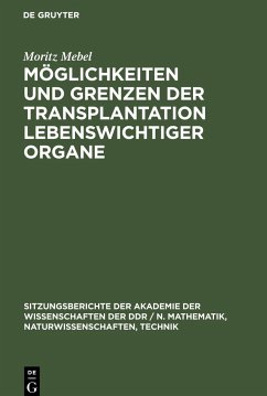 Möglichkeiten und Grenzen der Transplantation lebenswichtiger Organe - Mebel, Moritz