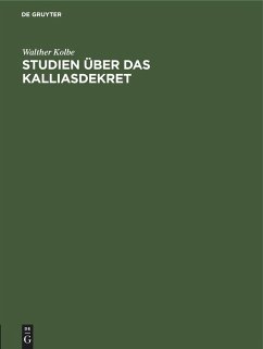 Studien über das Kalliasdekret - Kolbe, Walther