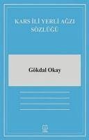 Kars Ili Yerli Agzi Sözlügü - Okay, Gökdal