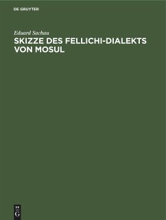 Skizze des Fellichi-Dialekts von Mosul - Sachau, Eduard