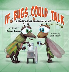 If Bugs Could Talk If Bugs Could Talk