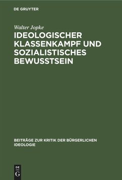 Ideologischer Klassenkampf und sozialistisches Bewußtsein - Jopke, Walter