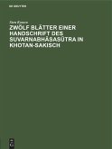 Zwölf Blätter einer Handschrift des Suvarnabh¿sas¿tra in Khotan-Sakisch