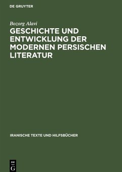 Geschichte und Entwicklung der modernen persischen Literatur - Alavi, Bozorg