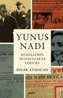 Yunus Nadi Kemalizimin Muhafazakar Yorumu - Aydogan, Pinar