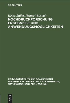 Hochdruckforschung Ergebnisse und Anwendungsmöglichkeiten - Stiller, Heinz;Vollstädt, Heiner