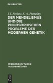 Der Mendelismus und die philosophischen Probleme der modernen Genetik