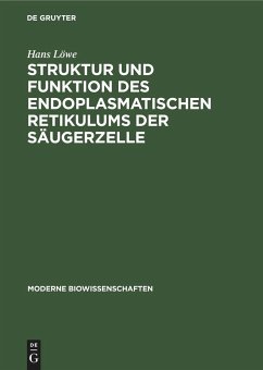 Struktur und Funktion des endoplasmatischen Retikulums der Säugerzelle - Löwe, Hans