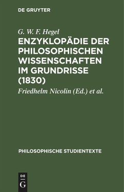 Enzyklopädie der philosophischen Wissenschaften im Grundrisse (1830) - Hegel, G. W. F.