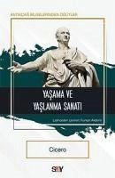 Yasama ve Yaslanma Sanati - Cicero