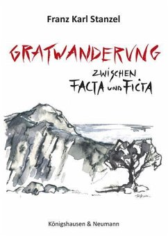 Gratwanderung zwischen Facta und Ficta - Stanzel, Franz Karl