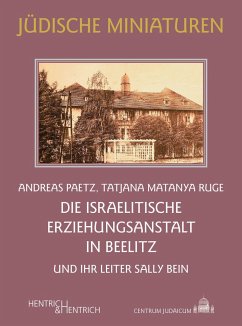 Die Israelitische Erziehungsanstalt in Beelitz - Paetz, Andreas;Ruge, Tatjana Matanya