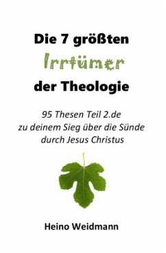 Die 7 größten Irrtümer der Theologie - Weidmann, Heino