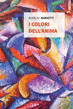 I colori dell’anima (eBook, ePUB) - Mariotti, Aurelio