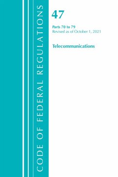 Code of Federal Regulations, Title 47 Telecommunications 70-79, Revised as of October 1, 2021 - Office Of The Federal Register (U S