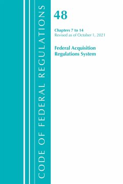 Code of Federal Regulations, Title 48 Federal Acquisition Regulations System Chapters 7-14, Revised as of October 1, 2021 - Office Of The Federal Register (U S