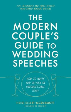 The Modern Couple's Guide to Wedding Speeches - Ellert-McDermott, Heidi