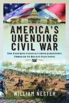 America's Unending Civil War - Nester, William