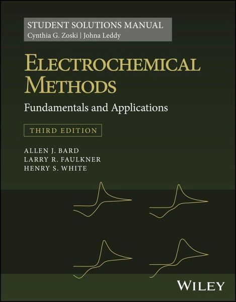 Electrochemical Methods: Fundamentals and Applications, 3e Student Solutions Manual Electrochemical Methods: Fundamentals and Applications, 3e Student Solutions Manual