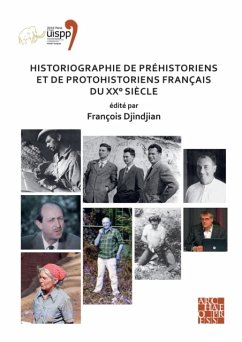 Historiographie de prehistoriens et de protohistoriens francais du XX° siecle