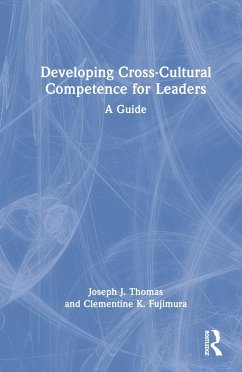 Developing Cross-Cultural Competence for Leaders - Thomas, Joseph J.; Fujimura, Clementine K.