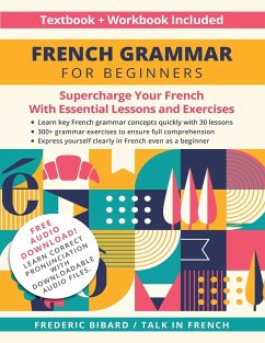 French Grammar for Beginners Textbook + Workbook Included - Bibard, Frederic; Talk in French