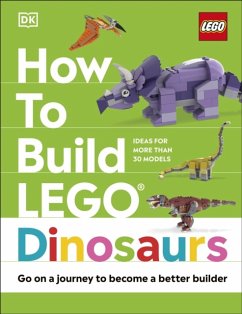 How to Build LEGO Dinosaurs - Farrell, Jessica; Dolan, Hannah; Dias, Nathan