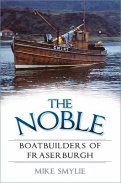 The Noble Boatbuilders of Fraserburgh - Smylie, Mike