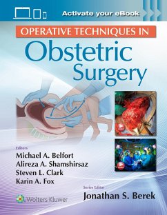 Operative Techniques in Obstetric Surgery - Belfort, Michael; Shamshirsaz, Alireza Abdollah; Clark, Steven