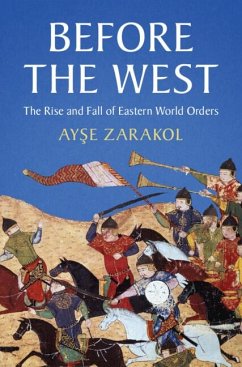 Before the West - Zarakol, Ayse (University of Cambridge)