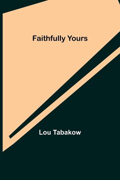 Faithfully Yours - Tabakow, Lou