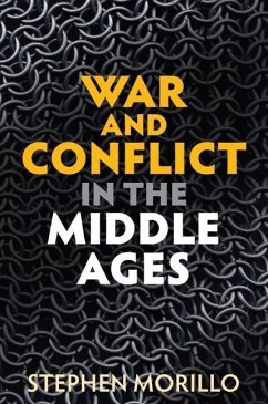 War and Conflict in the Middle Ages - Morillo, Stephen (Wabash College,Crawfordsville)