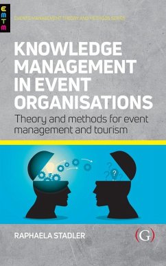 Knowledge Management in Event Organisations - Staedler, Raphaela (Senior Lecturer in Event Management, University