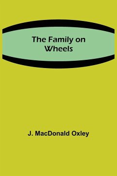 The Family on Wheels - Macdonald Oxley, J.
