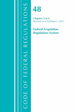 Code of Federal Regulations, Title 48 Federal Acquisition Regulations System Chapters 3-6, Revised as of October 1, 2021 - Office Of The Federal Register (U S