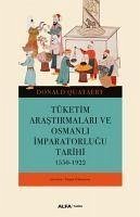 Tüketim Arastirmalari ve Osmanli Imparatorlugu Tarihi 1550-1922 - Quataert, Donald