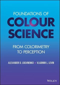 Foundations of Colour Science - Logvinenko, Alexander D.;Levin, Vladimir L.