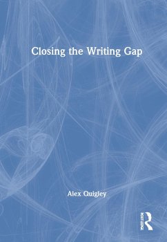 Closing the Writing Gap - Quigley, Alex
