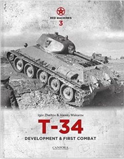 Red Machines 3: T-34 Development & First Combat - Zheltov, Igor