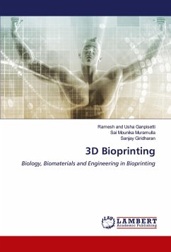 3D Bioprinting - Ganpisetti, Ramesh and Usha;Mounika Muramulla, Sai;Giridharan, Sanjay