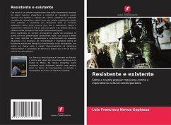 Resistente e existente - Novoa Espinoza, Luis Francisco