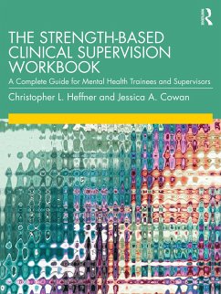 The Strength-Based Clinical Supervision Workbook - Heffner, Christopher L.;Cowan, Jessica A.