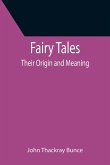 Fairy Tales; Their Origin and Meaning