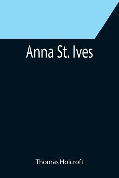 Anna St. Ives - Holcroft, Thomas