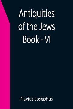 Antiquities of the Jews ; Book - VI - Josephus, Flavius