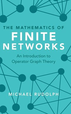 The Mathematics of Finite Networks - Rudolph, Michael