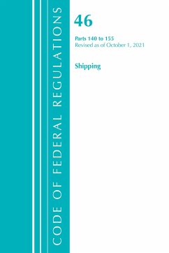 Code of Federal Regulations, Title 46 Shipping 140-155, Revised as of October 1, 2021 - Office Of The Federal Register (U S