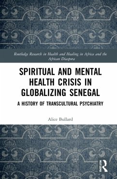 Spiritual and Mental Health Crisis in Globalizing Senegal - Bullard, Alice