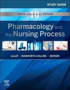 Study Guide for Pharmacology and the Nursing Process - Lilley, Linda Lane (Associate Professor Emeritus, School of Nursing,; Snyder, Julie S. (Adjunct Faculty, School of Nursing, Old Dominion U; Collins, Shelly Rainforth, PharmD (Clinical Pharmacy Specialist and