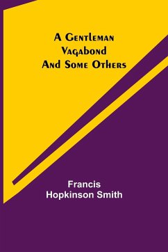 A Gentleman Vagabond and Some Others - Hopkinson Smith, Francis